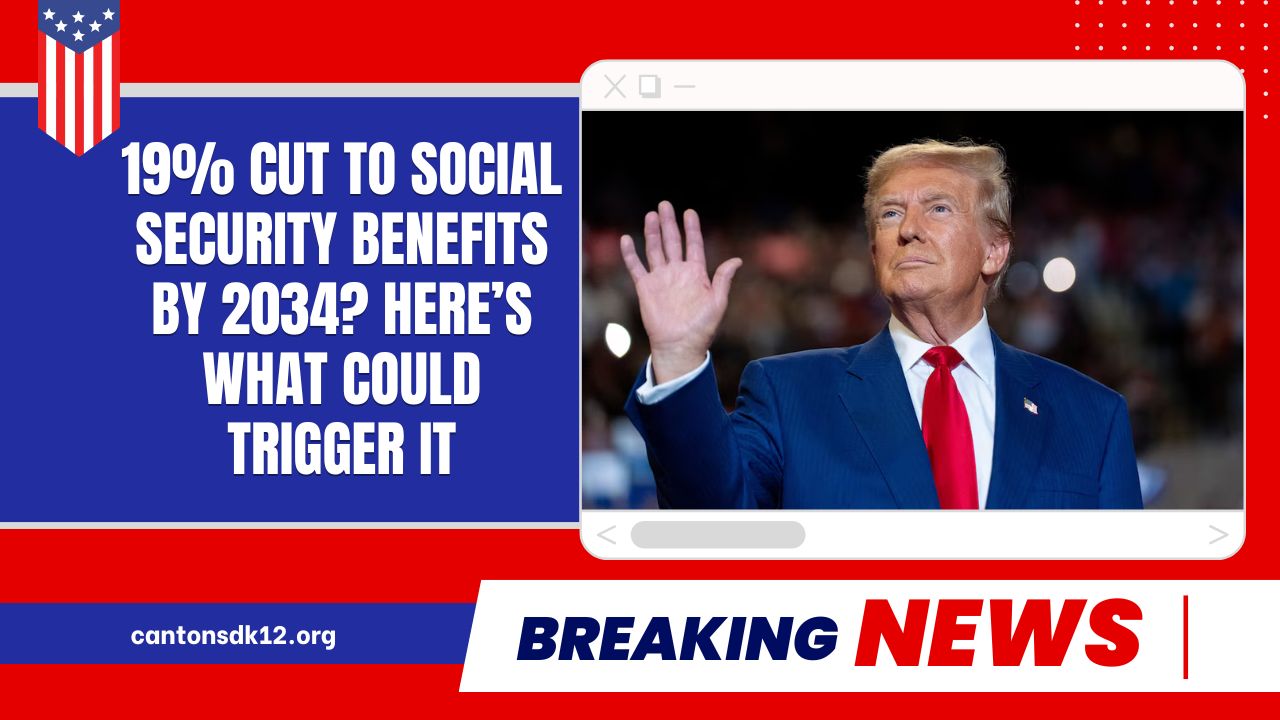 19% Cut To Social Security Benefits By 2034? Here’s What Could Trigger It