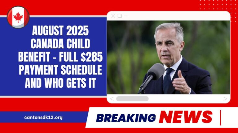 August 2025 Canada Child Benefit - Full $285 Payment Schedule And Who Gets It