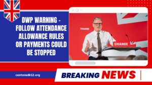 DWP Warning - Follow Attendance Allowance Rules Or Payments Could Be Stopped