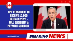 CPP Pensioners To Receive $2,900 Extra In 2025 – Full Eligibility And Payment Schedule 