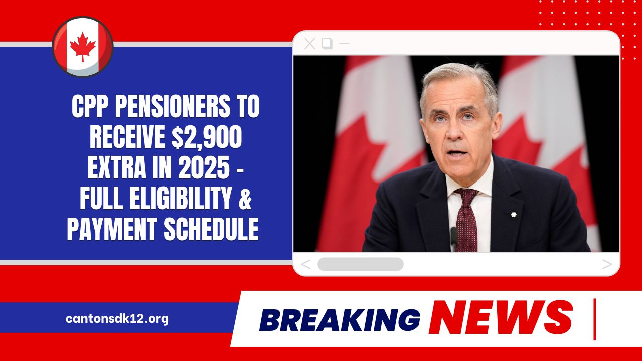 CPP Pensioners To Receive $2,900 Extra In 2025 – Full Eligibility And Payment Schedule 