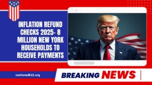 Inflation Refund Checks 2025- 8 Million New York Households To Receive Payments If They Meet These Conditions