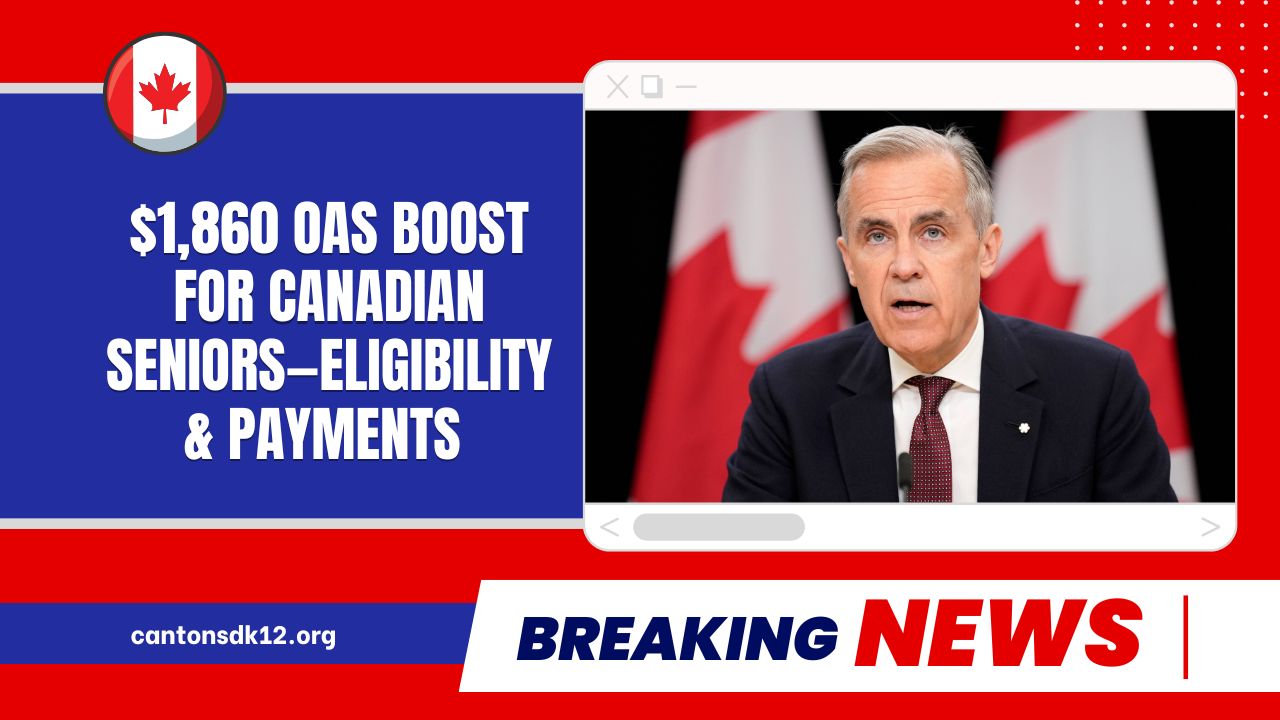 $1,860 OAS Boost For Canadian Seniors—Eligibility, Payments & Deadlines