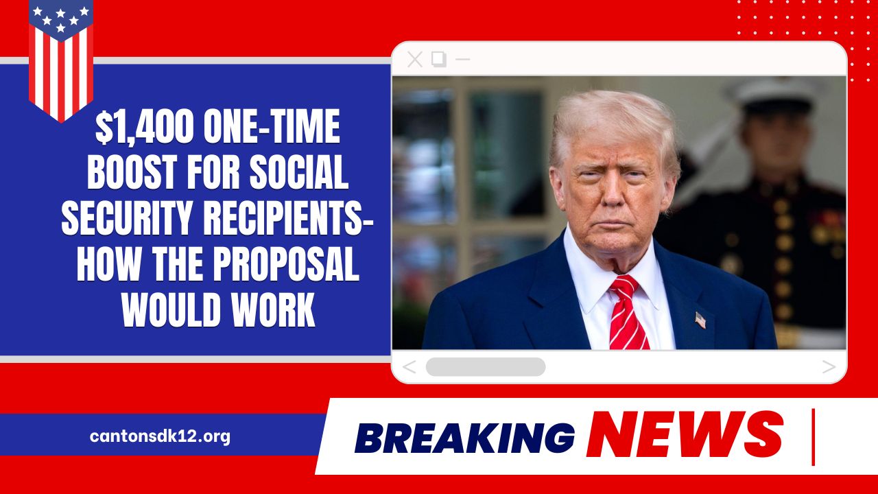 $1,400 One-Time Boost For Social Security Recipients- How The Proposal Would Work