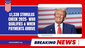 $1,338 Stimulus Check 2025- Who Qualifies, When Payments Arrive, And How To Claim
