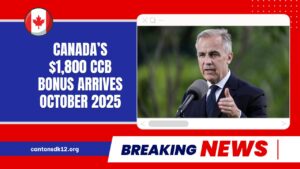 Canada’s $1,800 CCB Bonus Arrives October 2025 – Eligibility Rules And Payment Schedule