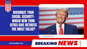 Maximize Your Social Security- Which New York Cities Give Retirees The Most Value?