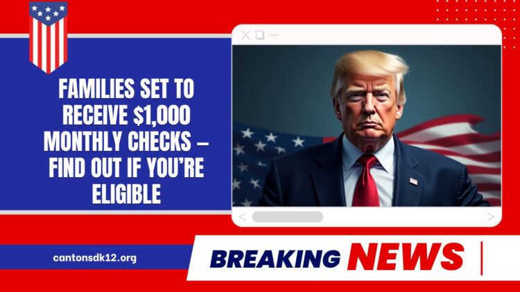 Families Set To Receive $1,000 Monthly Checks — Find Out If You’re Eligible