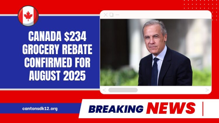 Canada $234 Grocery Rebate Confirmed For August 2025 – Eligibility, Payment Dates & Full Breakdown